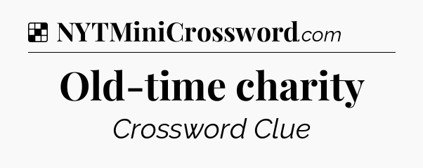 Solution: Old-time charity - NYT Crossword