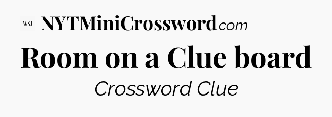Room on a Clue board - WSJ Crossword