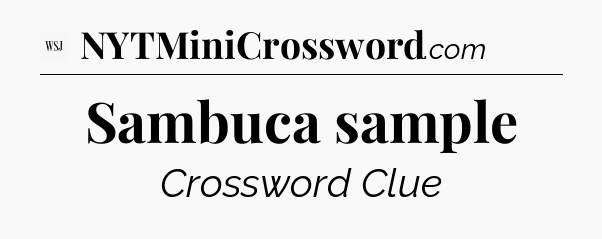 Sambuca sample - WSJ Crossword