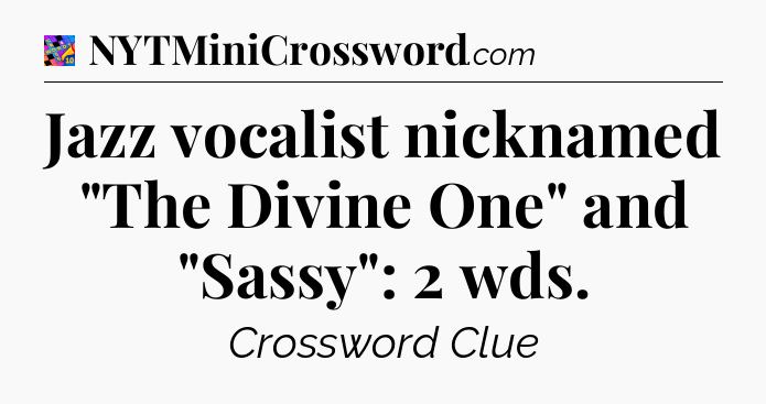 Jazz vocalist nicknamed 