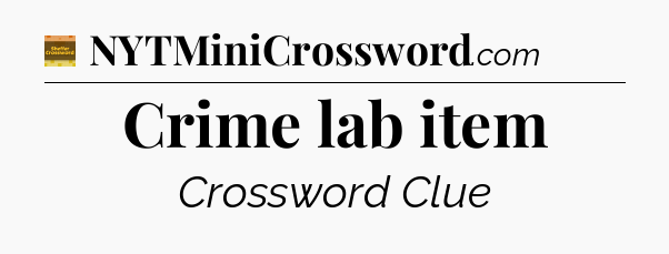 Crime lab item - Eugene Sheffer Crossword