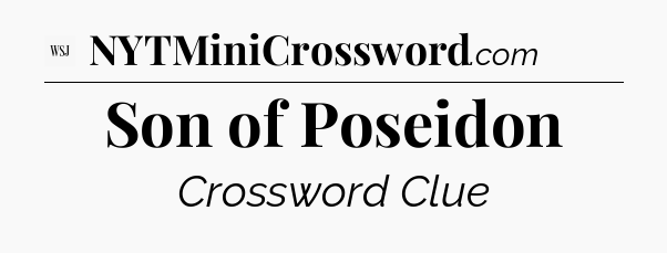 Son of Poseidon - WSJ Crossword