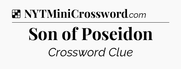 Solution: Son of Poseidon - NYT Crossword