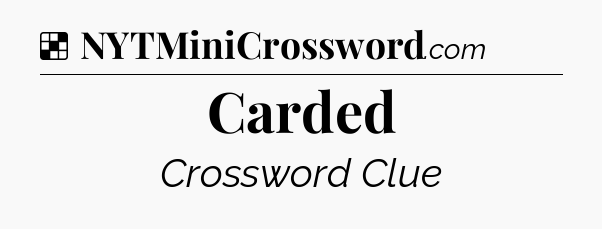 Solution: Carded - NYT Crossword