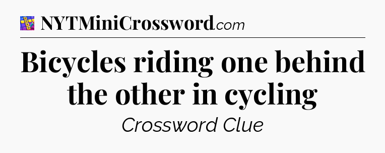 Bicycles riding one behind the other in cycling Codycross