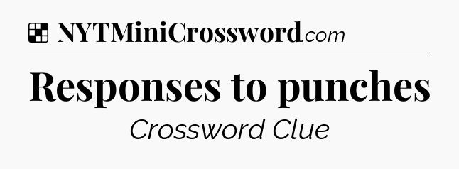 Solution: Responses to punches - NYT Crossword