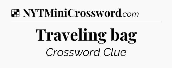 Solution: Traveling bag - NYT Crossword