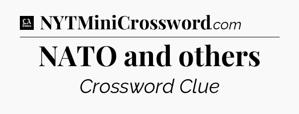 NATO and others - LA Times Crossword