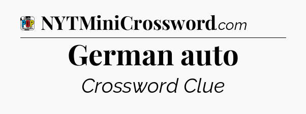 German auto Crossword Clue