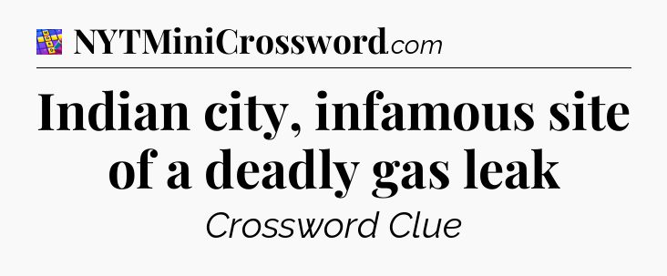 Indian city, infamous site of a deadly gas leak Codycross