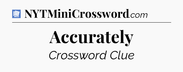 Accurately Puzzle Page Crossword Clue