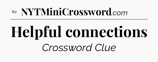 Helpful connections - WSJ Crossword
