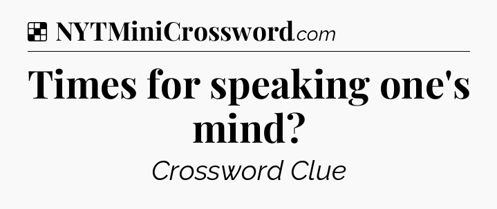 Solution: Times for speaking one's mind - NYT Crossword