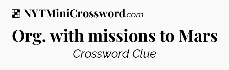 Solution: Org. with missions to Mars - NYT Crossword