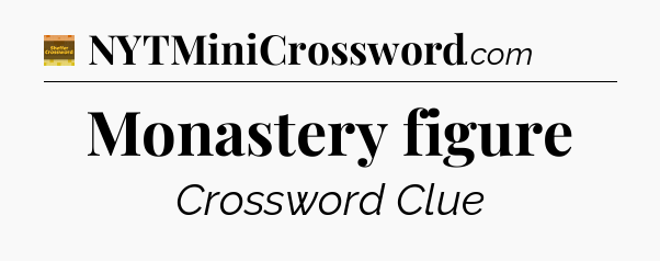 Monastery figure - Eugene Sheffer Crossword