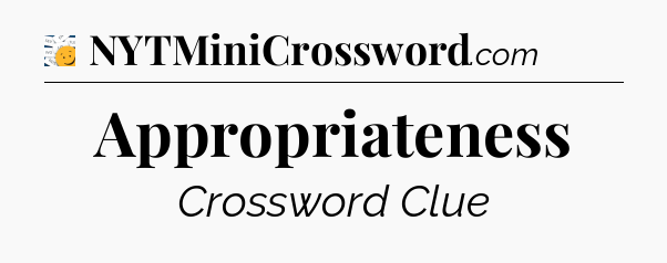 Appropriateness - 7 Little Words