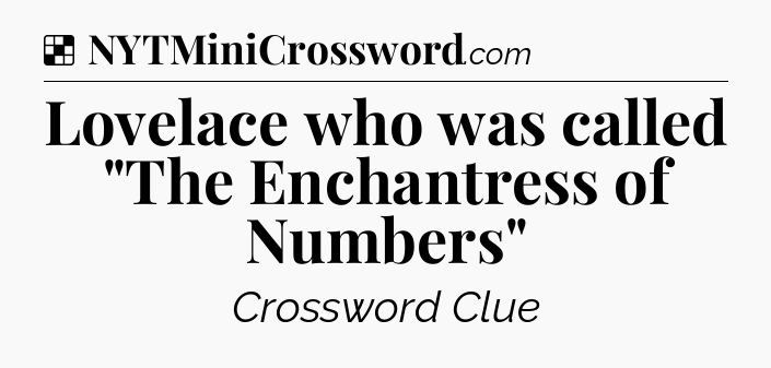 Solution: Lovelace who was called 