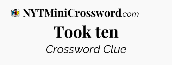 Took ten Crossword Clue