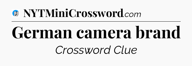 German camera brand Crossword Clue