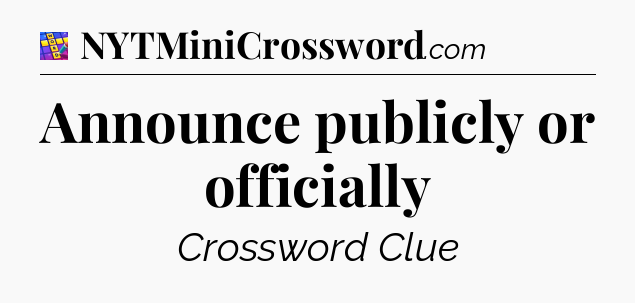 Announce publicly or officially Codycross