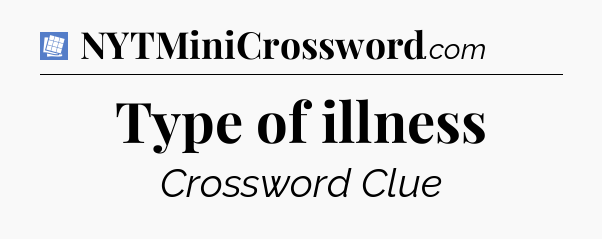 Type of illness Puzzle Page Crossword Clue