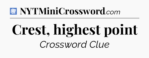 Crest, highest point Puzzle Page Crossword Clue