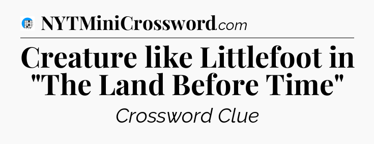 Creature like Littlefoot in 