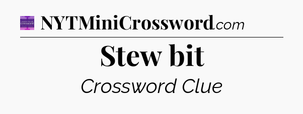 Stew bit - Thomas Joseph Crossword