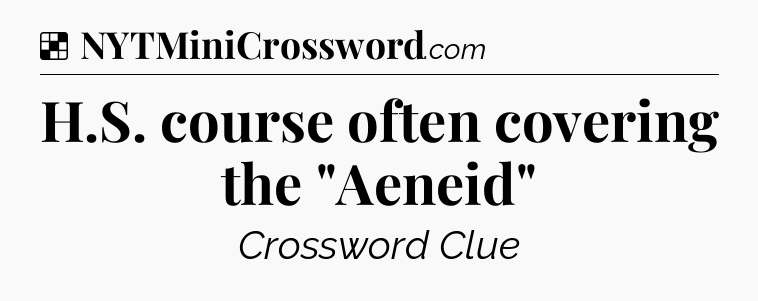 Solution: H.S. course often covering the 