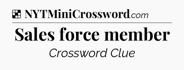 Solution: Sales force member - NYT Crossword