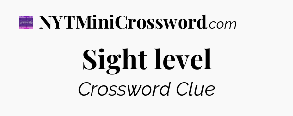 Sight level - Thomas Joseph Crossword