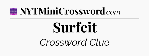 Surfeit - Thomas Joseph Crossword