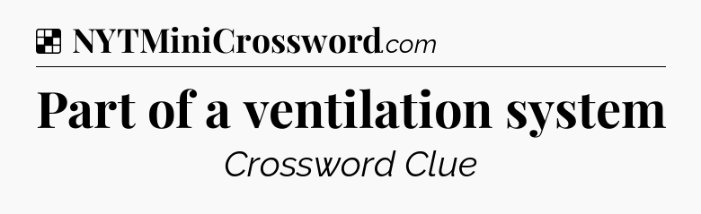 Solution: Part of a ventilation system - NYT Crossword