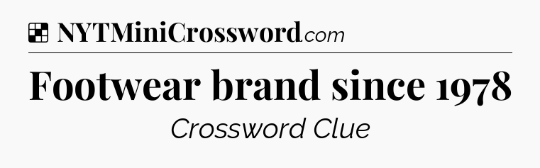 Solution: Footwear brand since 1978 - NYT Crossword