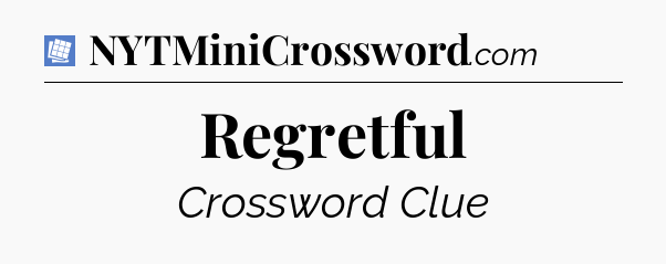 Regretful Puzzle Page Crossword Clue
