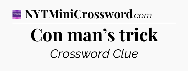 Con man’s trick - Thomas Joseph Crossword