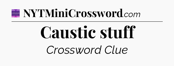 Caustic stuff - Thomas Joseph Crossword