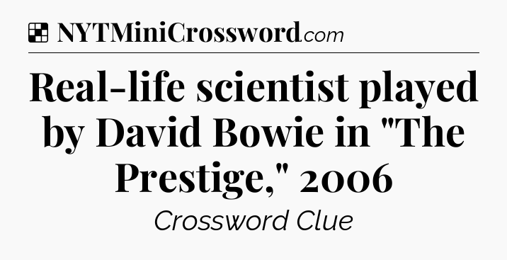 Solution: Real-life scientist played by David Bowie in 