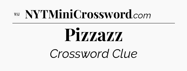 Pizzazz - WSJ Crossword