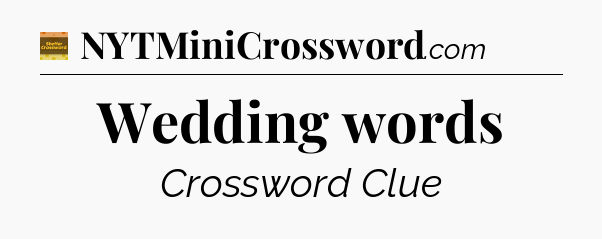 Wedding words - Eugene Sheffer Crossword