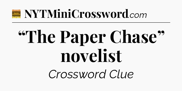 “The Paper Chase” novelist - Eugene Sheffer Crossword