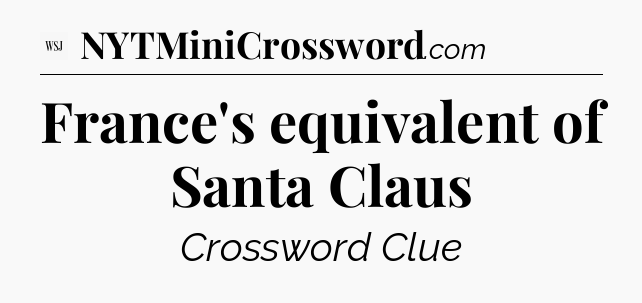 France's equivalent of Santa Claus - WSJ Crossword