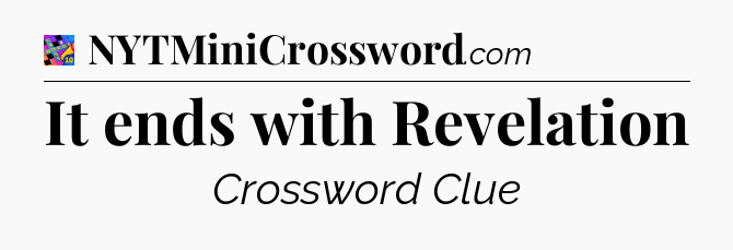 It ends with Revelation Crossword Clue