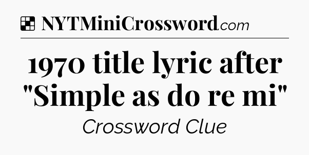 Solution: 1970 title lyric after 