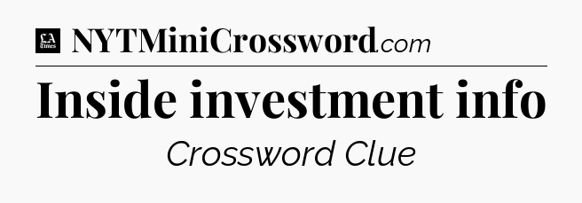 Inside investment info - LA Times Crossword