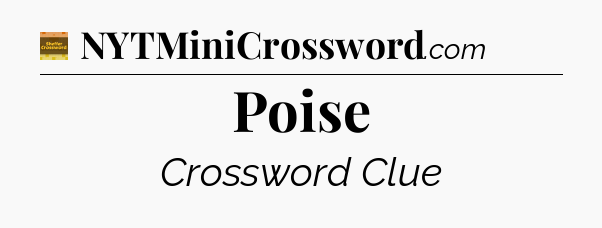 Poise crossword clue Eugene Sheffer