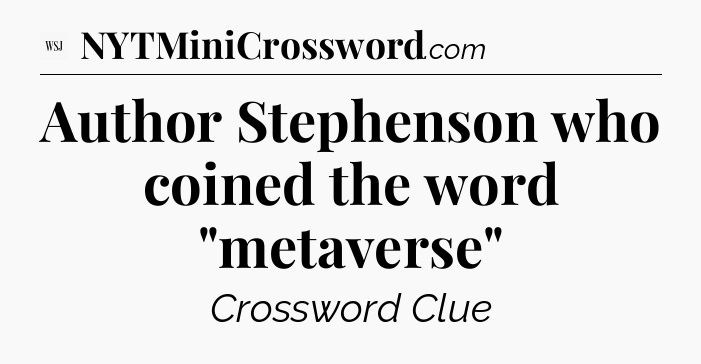 Author Stephenson who coined the word 