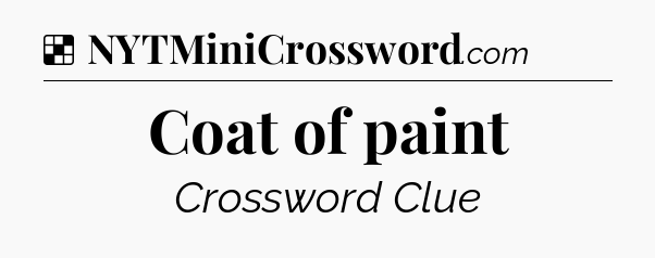 Solution: Coat of paint - NYT Crossword
