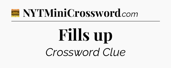 Fills up - Eugene Sheffer Crossword