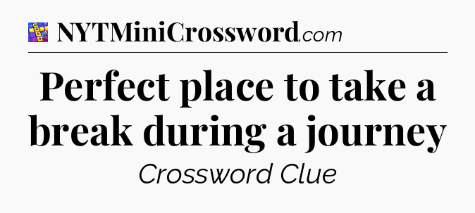 Perfect place to take a break during a journey Codycross